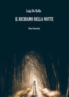 Il richiamo della notte di Luigi De Bellis, 2021, Elison Paperback