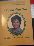 Anna Carlini fra Udine e Monforte di San Giorgio di Guglielmo Scoglio a Cura