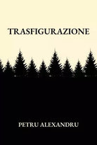 Trasfigurazione di Petru Alexandru