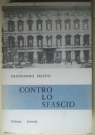 CONTRO LO SFASCIO - CRISTOFORO FILETTI - GALATEA, 1978 - L