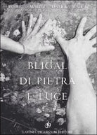 Bligal di pietra e luce di Roberto Malini, Daniela Malini, Steed, 2020, Youca
