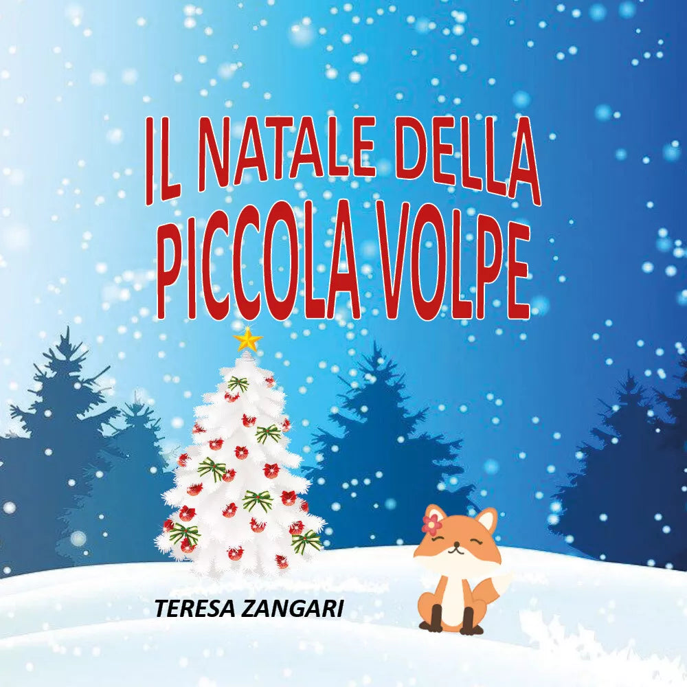 Il Natale della piccola volpe. Ediz. illustrata di Teresa Zangari, 2020, Youca