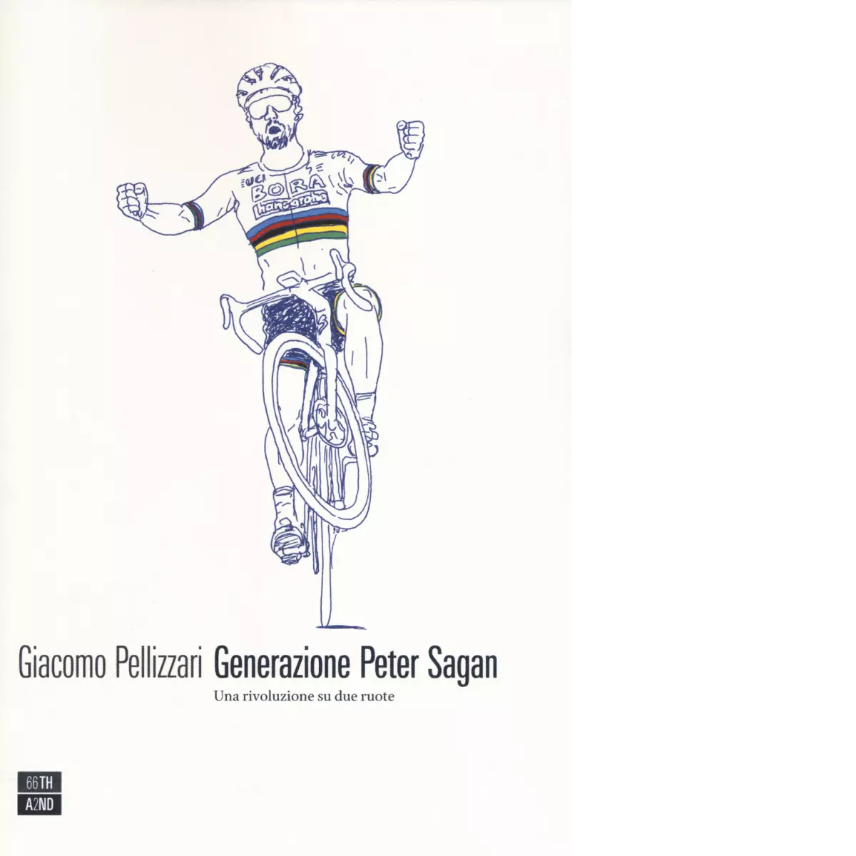 Generazione Peter Sagan Una rivoluzione su due ruote di Giacomo Pellizzari