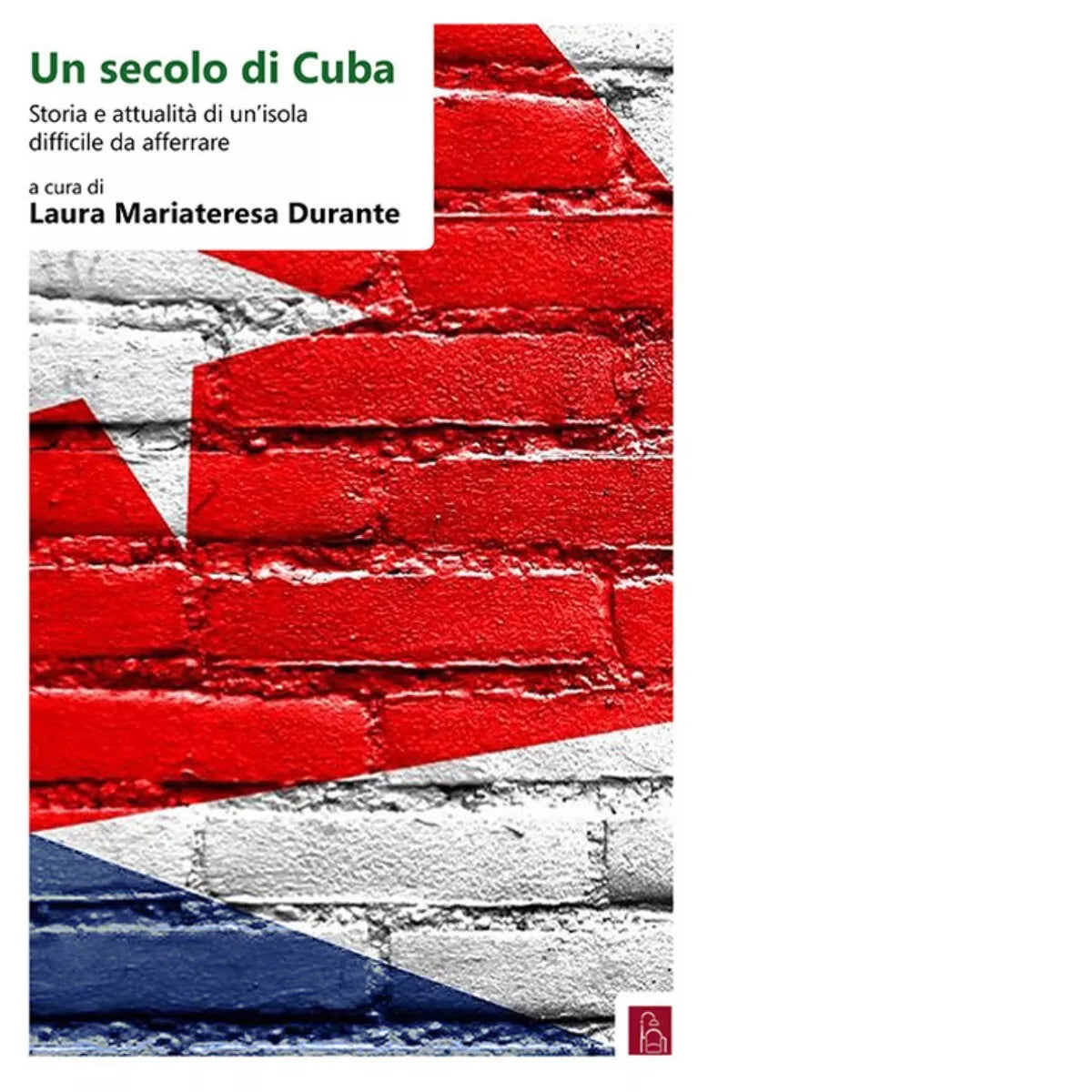 Un secolo di Cuba Storia e attualit di un isola difficile da afferrare Ediz