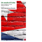 Un secolo di Cuba Storia e attualit di un isola difficile da afferrare Ediz