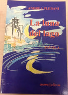 La luna del lago - Andrea Plebani, 2010, Gruppo Edicom