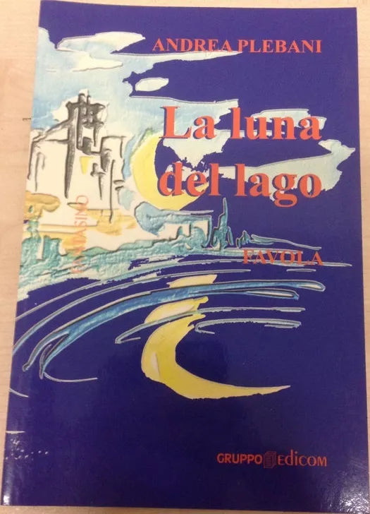 La luna del lago - Andrea Plebani, 2010, Gruppo Edicom