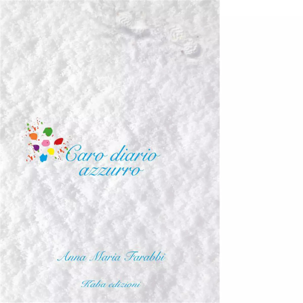 Caro diario azzurro di Anna Maria Farabbi