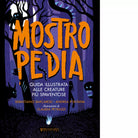 Mostropedia Guida illustrata alle creature pi spaventose