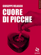Cuore di picche di Giuseppe Velasco, 2017, Goware