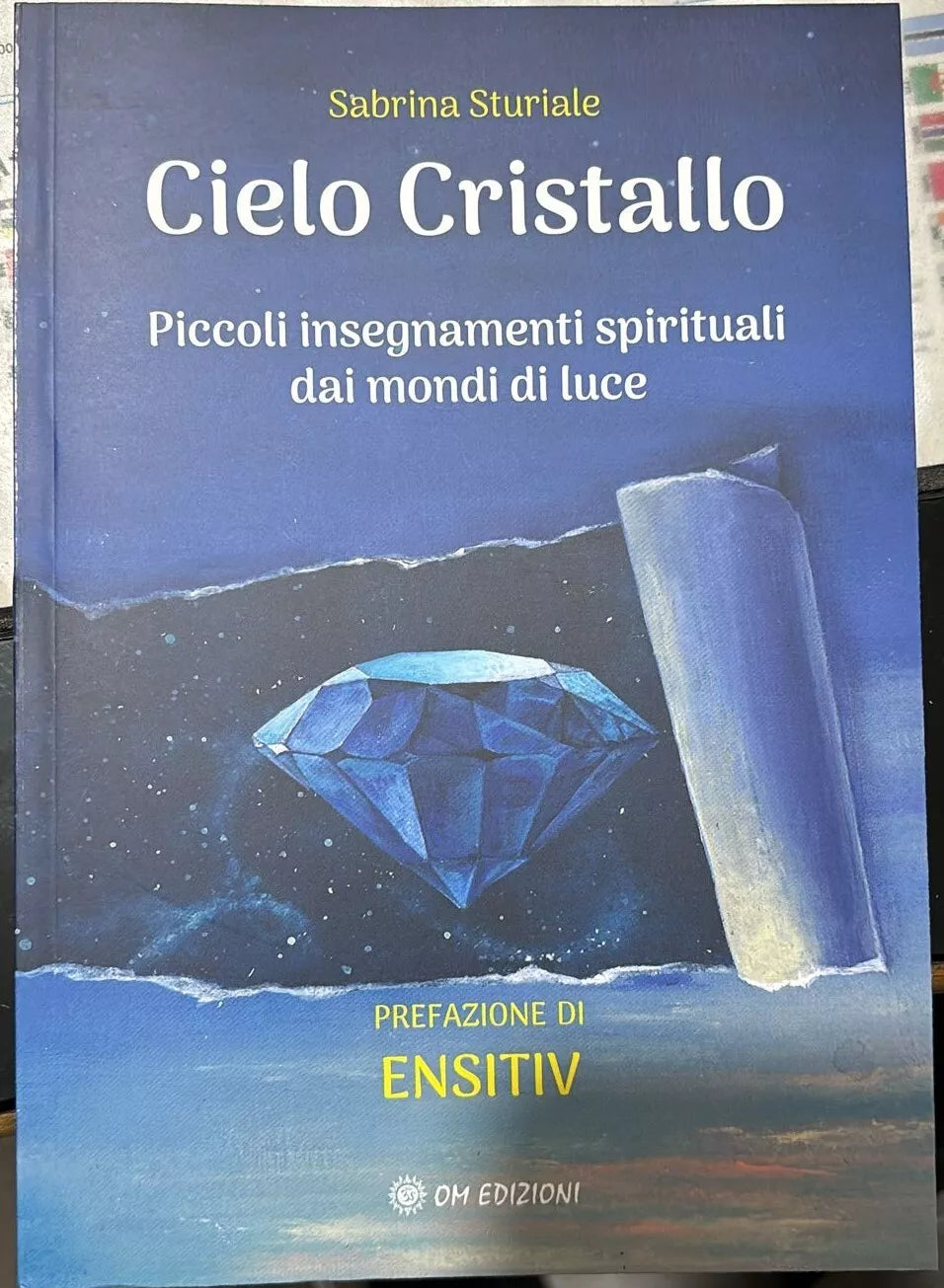 Cielo Cristallo Piccoli Insegnamenti Spirituali Dai Mondi Di Luce di Sabrina