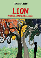 Lion Viaggio a Meravigliasorriso di Tamara Casati, 2020, Youcanprint