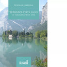 Terrazza vista lago Il viaggio di una vita di Giardina Rossella