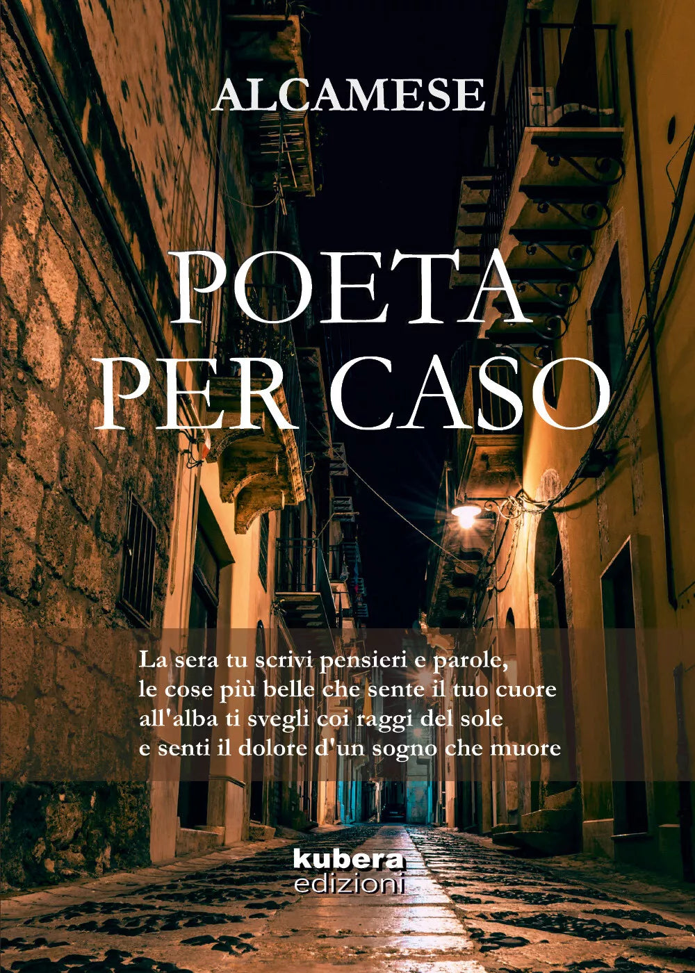 Poeta per caso di Alcamese, 2018, Kubera Edizioni