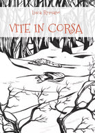 Vite in corsa di Luca Romano, 2016, Youcanprint