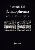 Schizophrenia di Riccardo Dri Youcanprint 2016