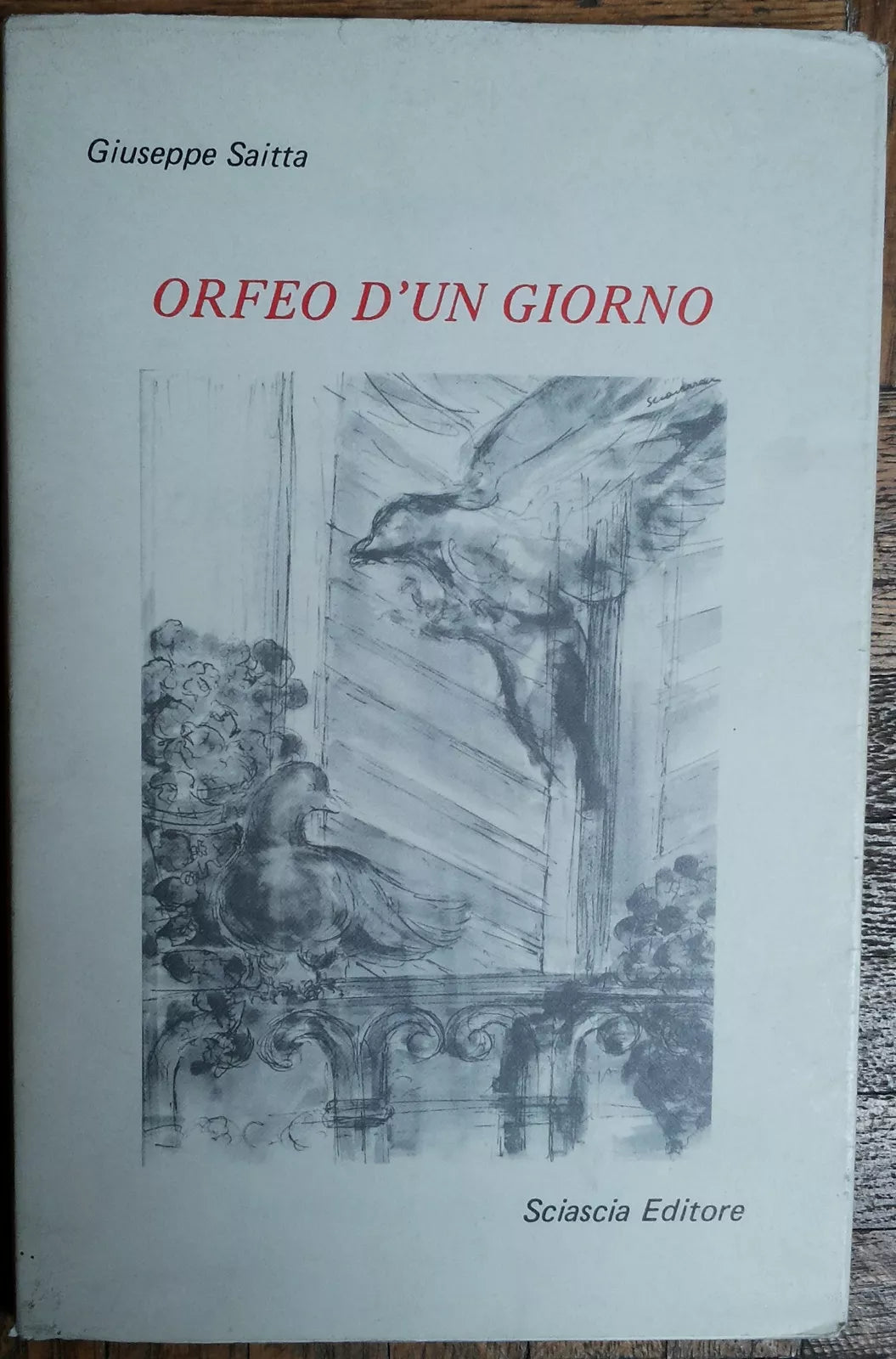 Orfeo d’un giorno - Saitta - Sciascia editore,1984 - R