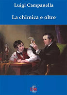 La chimica e oltre di Luigi Campanella
