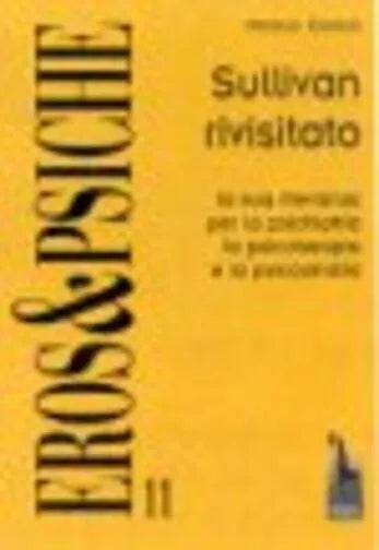 Sullivan rivisitato la sua rilevanza per la psichiatria, la psicoterapia e la ps