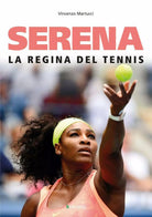 Serena La regina del tennis