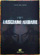 Lasciami andare di Luca Del Bove