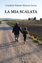 La mia scalata di Carmine Emidio Mascia Lucia