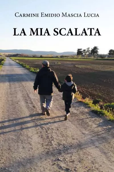 La mia scalata di Carmine Emidio Mascia Lucia