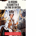 La regina Elisabetta II La fine di un era di Flavia Forestieri