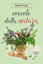 Coccole dalla natura di Susy Infanti, 2018, Youcanprint