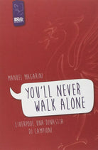 You ll never walk alone Liverpool