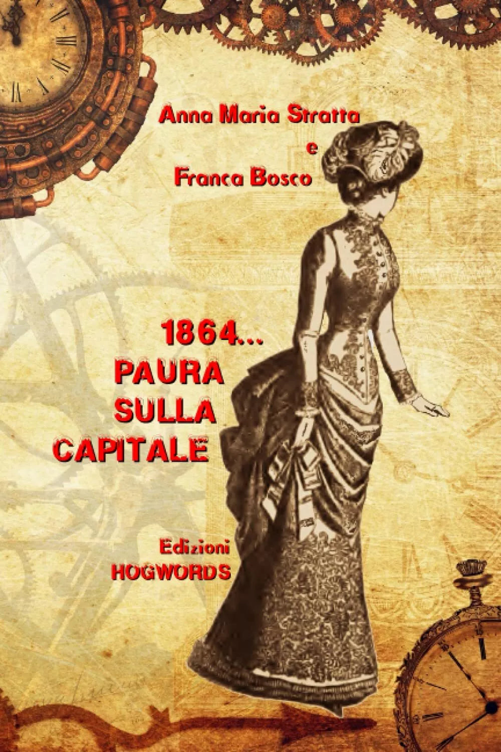 1864 PAURA SULLA CAPITALE di Anna Maria Stratta