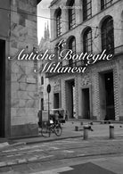 Le antiche botteghe milanesi di Raffaello Cremonesi, 2021, Youcanprint