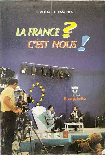 La France? C’est nous! di Motta, D’andola, 1993, Il Capitello - ER