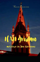 Il XII gradino: mistero in San Giovanni di Franco Canavera, 2020, Indipendentl