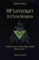 H. P. Lovecraft. Il culto segreto - Cerchi Angelo - Aradia Edizioni, 2015