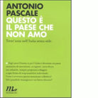 Questo il paese che non amo di Antonio Pascale