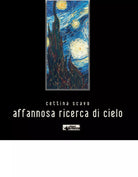 AFFANNOSA RICERCA DI CIELO di Cettina Scavo, 2020, Edizioni La Rocca