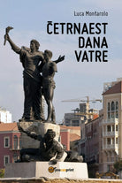 Cetrnaest dana vatre di Luca Montarolo, 2018, Youcanprint
