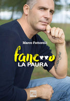 Fanc o la paura Storia ed emozioni di un ragazzo coraggioso di Marco Fattorel