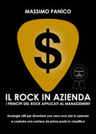 Il rock in azienda di Massimo Panico, 2020, Youcanprint