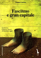 Fascismo e gran capitale di Daniel Guerin, 1994, Massari Editore