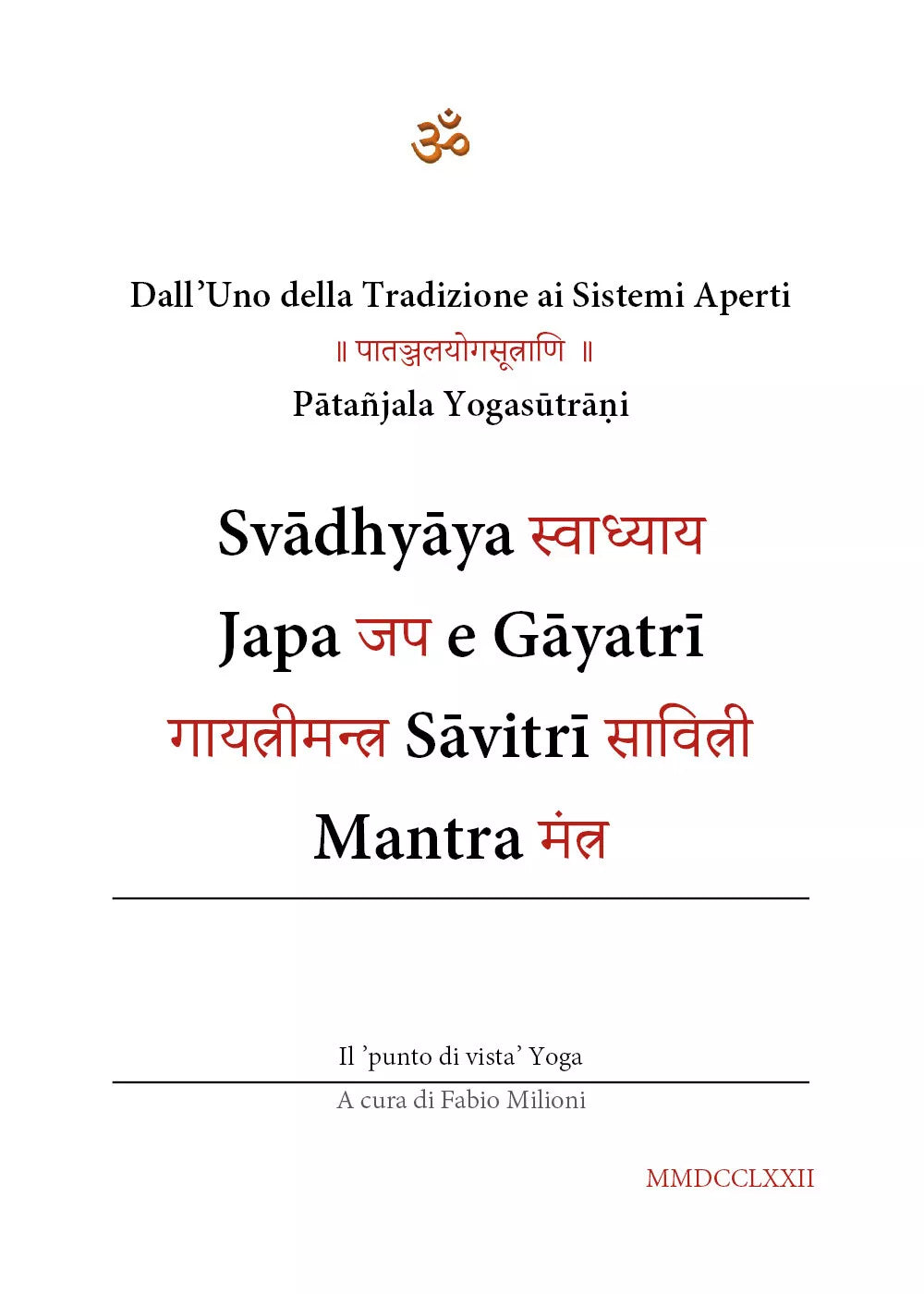 Svadhyaya, Japa e Gayatri Savitri Mantra. Dall’uno della tradizione ai sistemi a