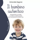 Il bambino autentico di Antonella Sagone