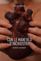 Con le mani blu d’inchiostro. Pensieri scomposti di Sara Vimercati, 2020, Youc