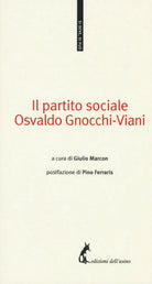 Il partito sociale - Osvaldo Gnocchi Viani, 2017, Edizioni Dell’Asino