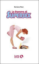 Le fiamme di Supersex di Raffaele Polo, 2007, Lupo