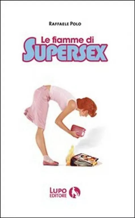 Le fiamme di Supersex di Raffaele Polo, 2007, Lupo