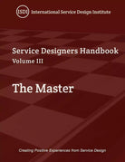 Service Designer’s Handbook - The Master Volume III di Naomi Lantzman, Steven J