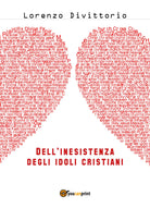 Dell’inesistenza degli idoli cristiani: Gesu di Lorenzo Divittorio, 2018