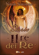 Dario «il re dei re» di Natale Stavolone, 2016, Youcanprint